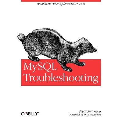 MySQL Troubleshooting - by  Sveta Smirnova (Paperback)