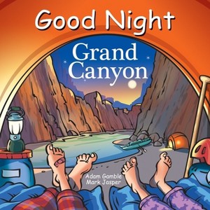 Good Night Grand Canyon - (Good Night Our World) by  Adam Gamble & Mark Jasper (Board Book) - 1 of 1
