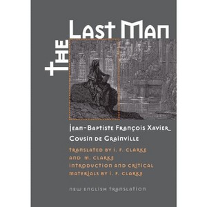 The Last Man - (Early Classics of Science Fiction) by  Jean-Baptiste François Xavier Cousin de Grainville (Paperback) - 1 of 1