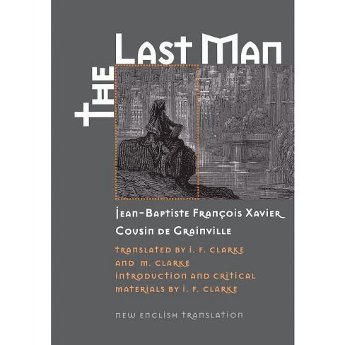 The Last Man - (Early Classics of Science Fiction) by  Jean-Baptiste François Xavier Cousin de Grainville (Paperback) - image 1 of 1