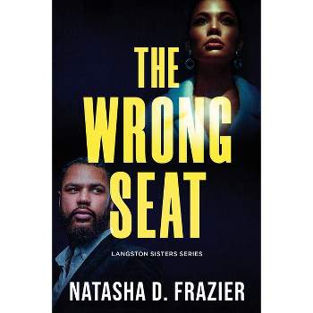The Wrong Seat - by  Natasha D Frazier (Paperback)