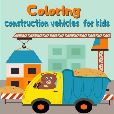 Coloring construction vehicles for kids - by  Moty M Publisher (Paperback)