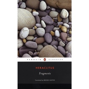 Fragments - (Penguin Classics) by  Heraclitus (Paperback) - 1 of 1