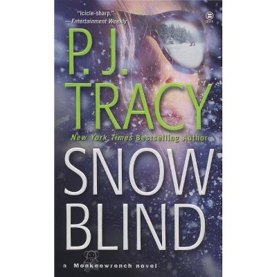 Snow Blind - (Monkeewrench Mysteries) by  P J Tracy (Paperback)