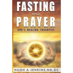 Fasting and Prayer - by  Hugh Jekins (Paperback) - 1 of 1