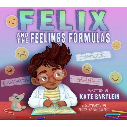 Felix and the Feelings Formulas - by  Kate Bartlein (Paperback) - image 1 of 1