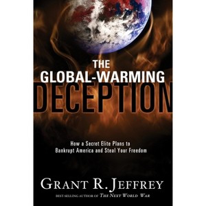 The Global-Warming Deception - by  Grant R Jeffrey (Paperback) - 1 of 1