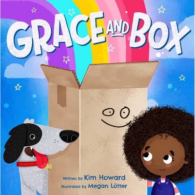 Grace and Box - by  Kim Howard (Hardcover)