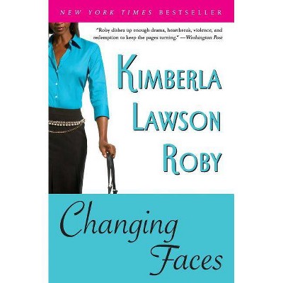 Changing Faces - by  Kimberla Lawson Roby (Paperback)