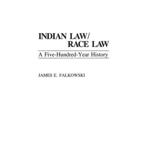 Indian Law/Race Law - by  James Falkowski (Hardcover) - 1 of 1
