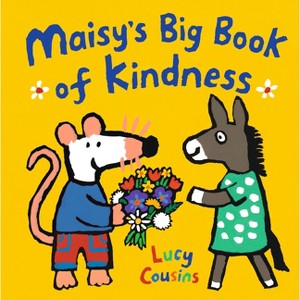 Maisy's Big Book of Kindness - by  Lucy Cousins (Hardcover) - 1 of 1