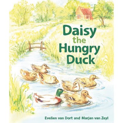 Daisy the Hungry Duck - by  Evelien Van Dort (Board Book)