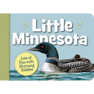 Little Minnesota - (Little (Sleeping Bear Press)) by  Kathy-Jo Wargin (Board Book)