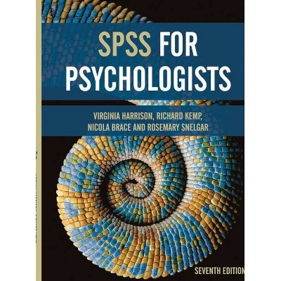 SPSS for Psychologists - 7th Edition by  Virginia Harrison & Richard Kemp & Nicola Brace & Rosemary Snelgar (Paperback)