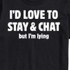 Men's - Instant Message - I'd Love To Stay And Chat But Im Lying Short Sleeve Graphic T-Shirt - 2 of 4