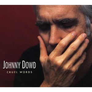 Johnny Dowd - Cruel Words (CD) - 1 of 1