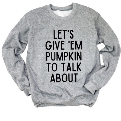 Simply Sage Market Women's Graphic Sweatshirt Let's Give 'Em Pumpkin To Talk About