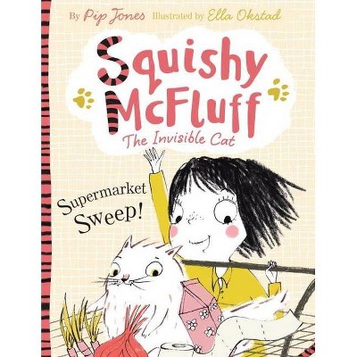 Squishy McFluff: Supermarket Sweep! - by  Pip Jones (Paperback)