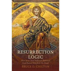 Resurrection Logic - by  Bruce D Chilton (Hardcover) - 1 of 1