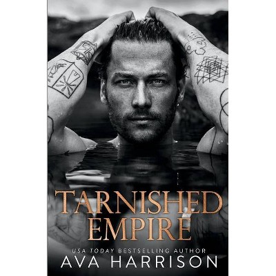 Tarnished Empire - by  Ava Harrison (Paperback)