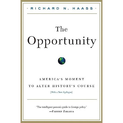 The Opportunity - by  Richard N Haass (Paperback)