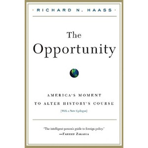 The Opportunity - by  Richard N Haass (Paperback) - 1 of 1