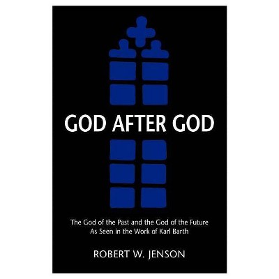 God After God - by  Robert W Jenson (Paperback)