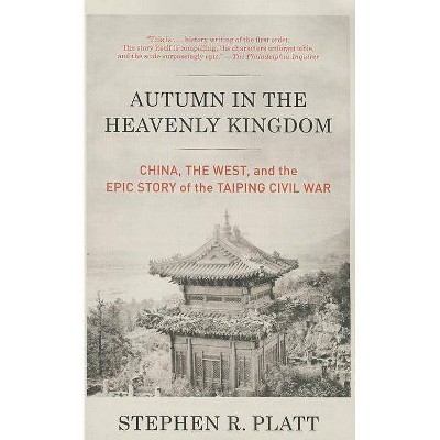 Autumn in the Heavenly Kingdom - by  Stephen R Platt (Paperback)