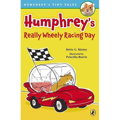 Humphrey's Really Wheely Racing Day - (Humphrey's Tiny Tales) by  Betty G Birney (Paperback)