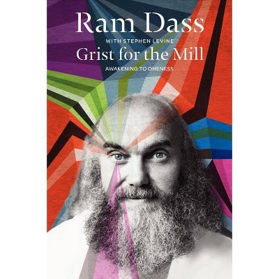 Grist for the Mill - by  Ram Dass & Stephen Levine (Paperback)