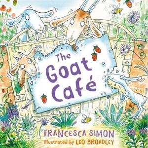 The Goat Café - by  Francesca Simon (Hardcover) - 1 of 1