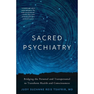 Sacred Psychiatry - by  Judy Suzanne Reis Tsafrir (Hardcover)
