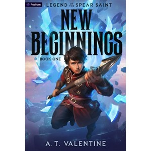 New Beginnings - (Legend of the Spear Saint) by  A T Valentine (Paperback) - 1 of 1
