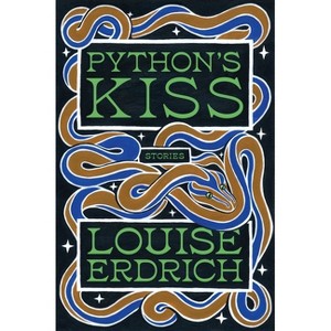 Python's Kiss - by  Louise Erdrich (Hardcover) - 1 of 1