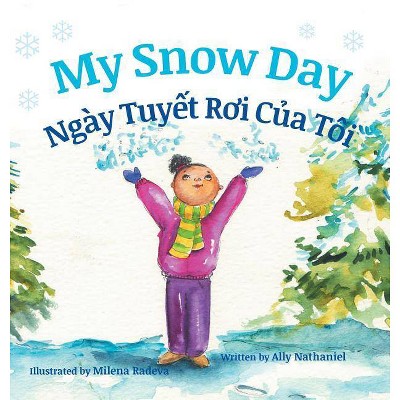 My Snow Day / Ngay Tuyet Roi Cua Toi - Large Print by  Ally Nathaniel (Hardcover)