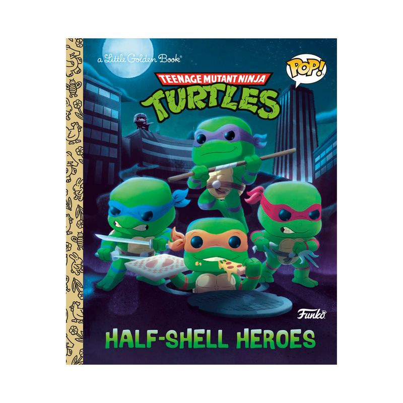 Teenage Mutant Ninja Turtles: Half-Shell Heroes (Funko Pop!) - (Little Golden Book) by  Matt Huntley (Hardcover), 1 of 4
