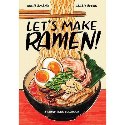 Let's Make Ramen! - by  Hugh Amano & Sarah Becan (Paperback)