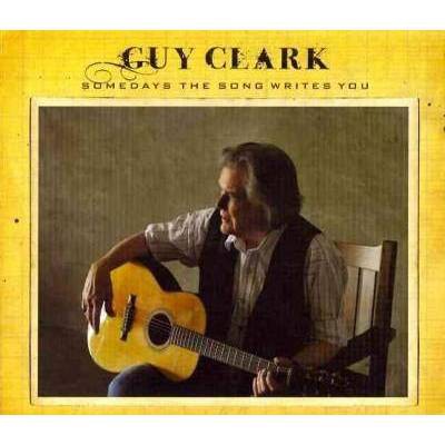 Clark, Guy; Clark, Guy - Somedays the Song Writes You (Digipak) (CD)