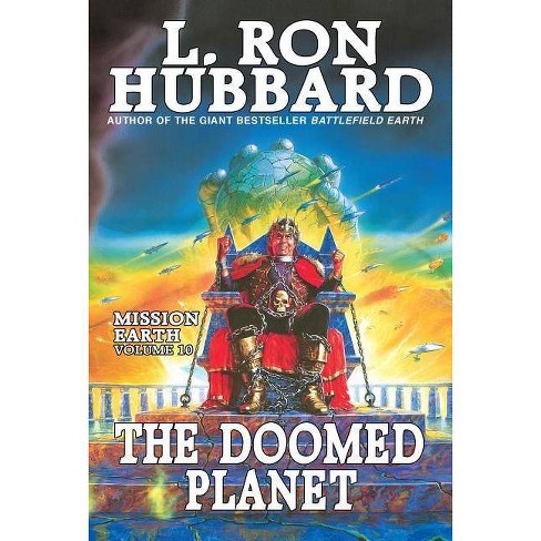 Mission Earth Volume 10: The Doomed Planet - by L Ron Hubbard (Paperback)