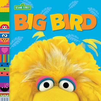 Big Bird (Sesame Street Friends) - by  Andrea Posner-Sanchez (Board Book)