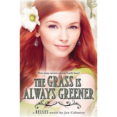  The Grass Is Always Greener - (Belles) by  Jen Calonita (Paperback) 