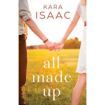 All Made Up - by  Kara Isaac (Paperback)