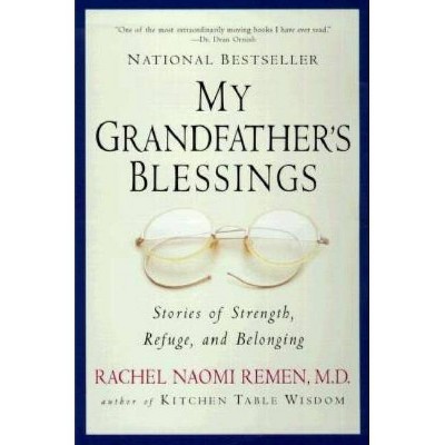 My Grandfather's Blessings - by  Rachel Naomi Remen (Paperback)