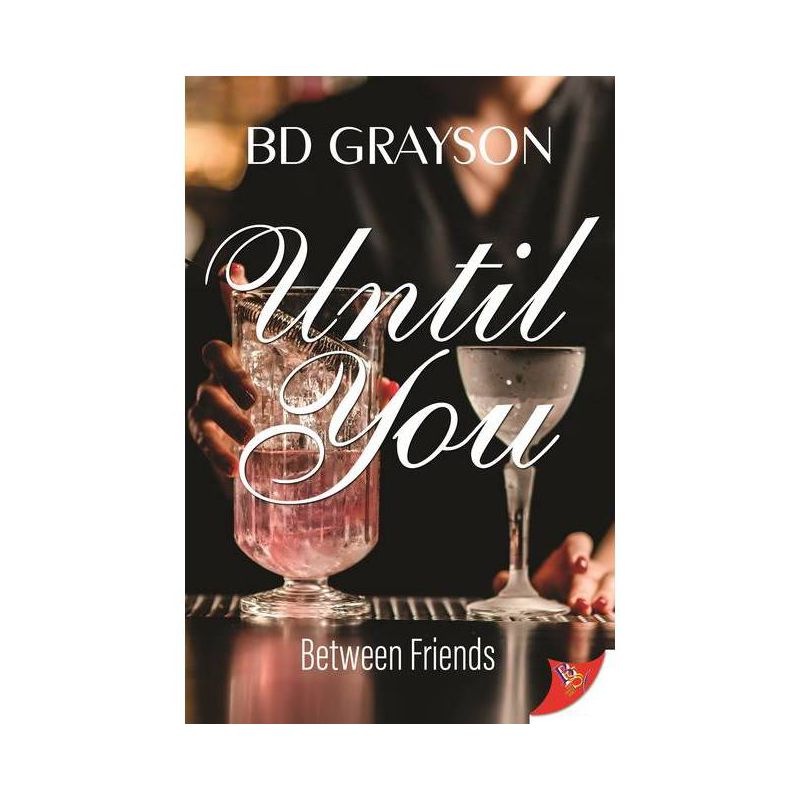 Until You - (Between Friends) by  B D Grayson (Paperback), 1 of 2