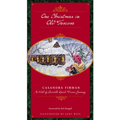 One Christmas in Old Tascosa - by  Casandra Firman (Hardcover)