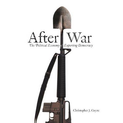 After War - by  Christopher J Coyne (Paperback)