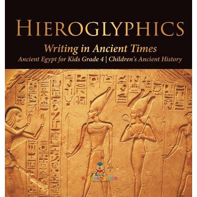 Hieroglyphics - by  Baby Professor (Hardcover)
