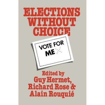 Elections Without Choice - by  G Hermet (Paperback)