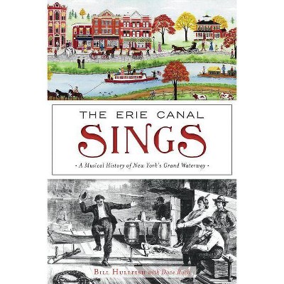 The Erie Canal Sings - by  Bill Hullfish (Paperback)