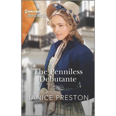 The Penniless Debutante - (Lady Tregowan's Will) by  Janice Preston (Paperback)